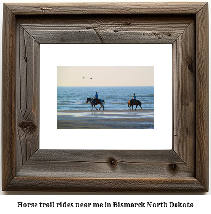 horse trail rides near me in Bismarck, North Dakota